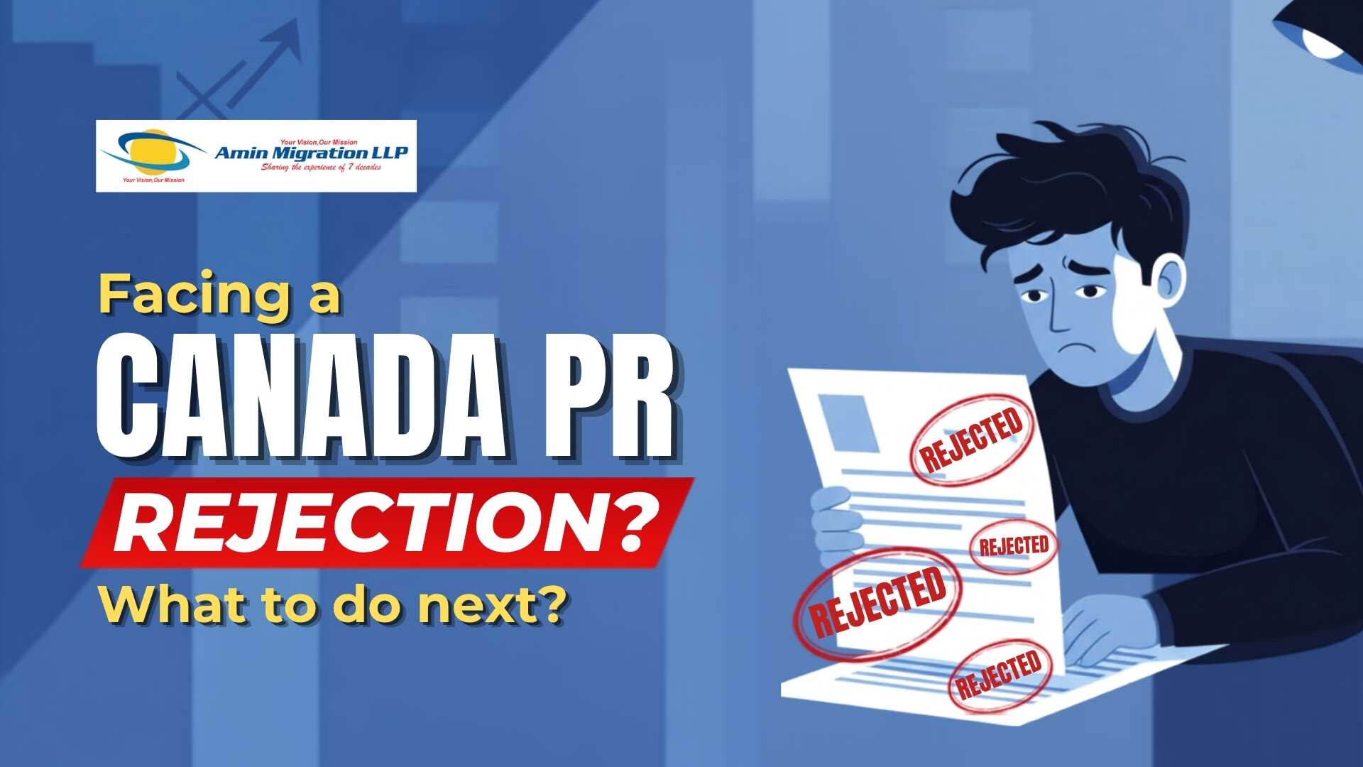 Facing a Canada PR Rejection? What to do next — Amin Migration LLP
