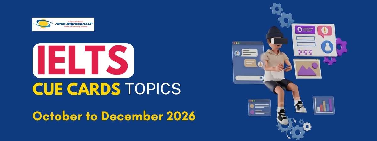 IELTS cue card topics October to December 2026 — predicted Speaking Part 2 topics by Amin Migration LLP Ahmedabad